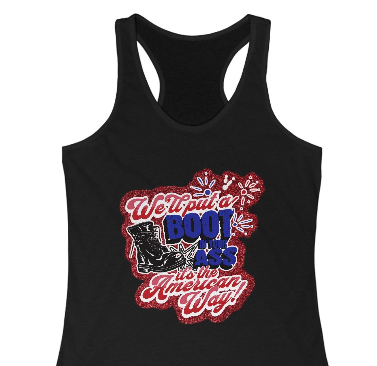 We'll Put a Boot in Ass Glitter 4th of July Tank Top, Toby Keith Tribute Tank