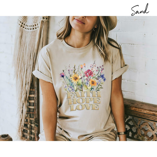 Faith, Hope, and Love wild flower T-shirt: Symbol of Resilience and Renewal