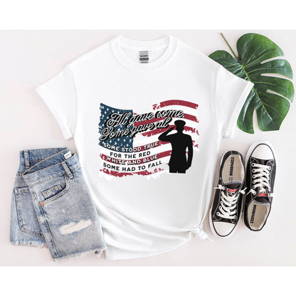 4th of July "All Gave Some, Some Gave All" Soldier Silhouette T-Shirt - Show Your Patriotism - Unisex T-Shirt