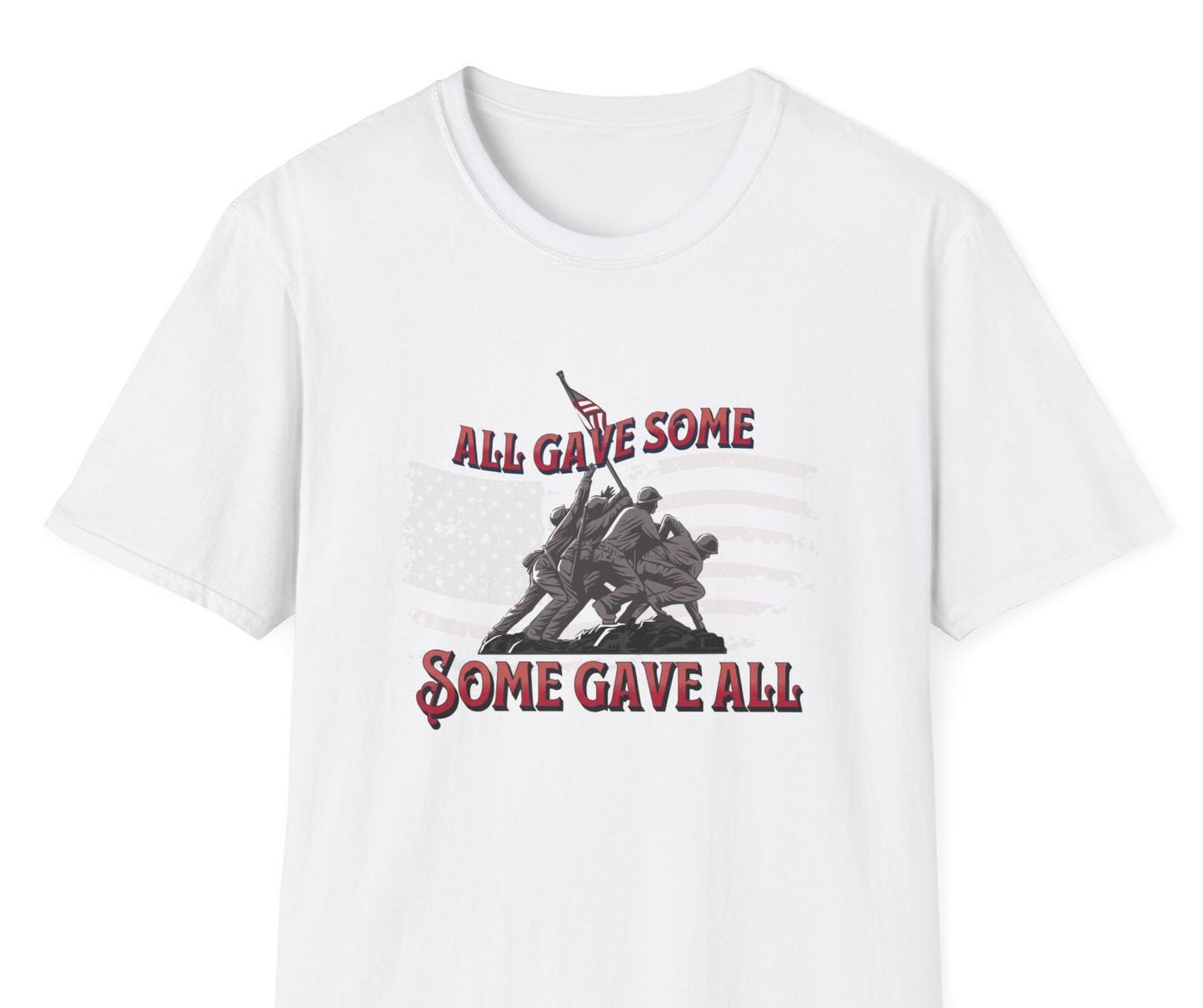 4th of July Patriotic Soldier Tribute T-Shirt - "All Gave Some, Some Gave All" Unisex Soft Style