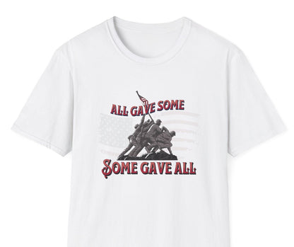 4th of July Patriotic Soldier Tribute T-Shirt - "All Gave Some, Some Gave All" Unisex Soft Style