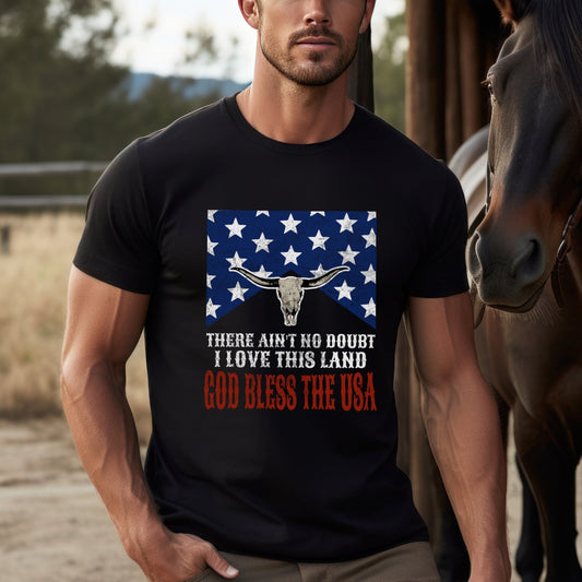 4th of July Unisex Soft Style T-Shirt "There Ain't No Doubt I Love This Land" Bull Skull T-Shirt - God Bless the USA
