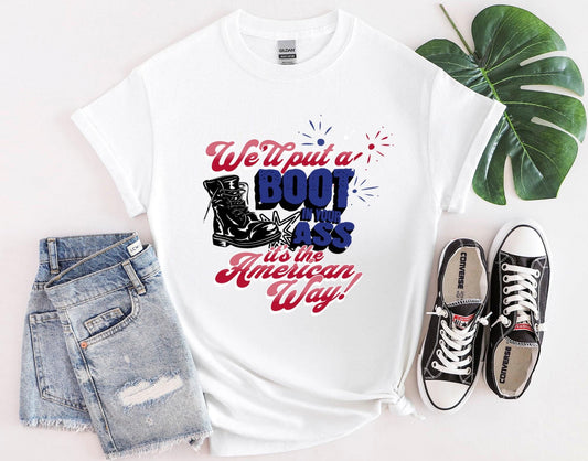 Unisex Soft Style 4th of July "We'll Put a Boot in Your Ass" Tribute T-Shirt - Honor Toby Keith and Celebrate America