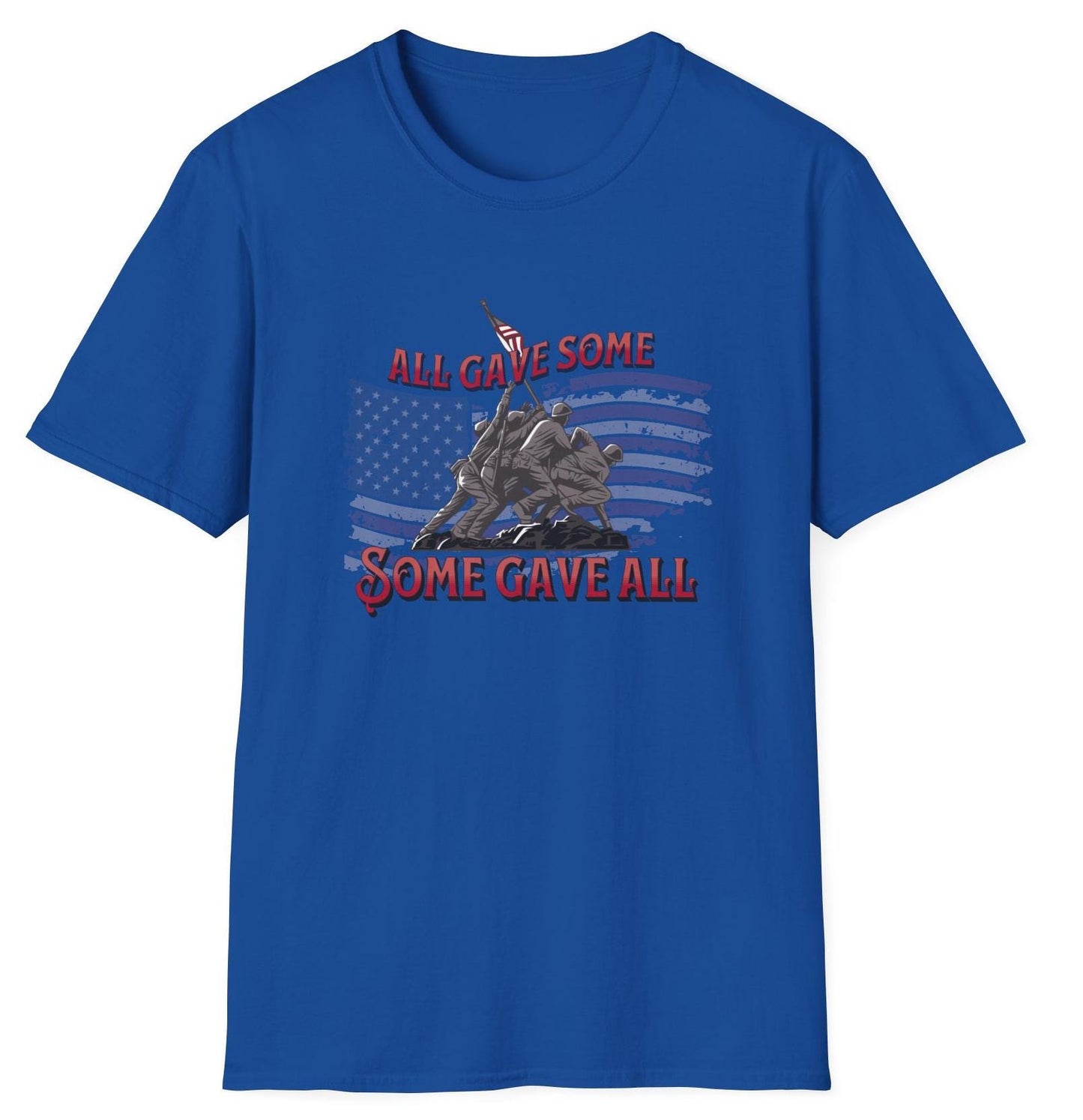 4th of July Patriotic Soldier Tribute T-Shirt - "All Gave Some, Some Gave All" Unisex Soft Style